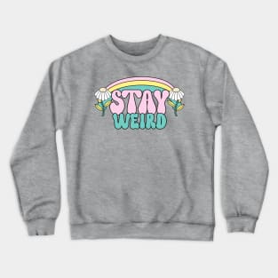 Stay Weird Tie Dye Crewneck Sweatshirt